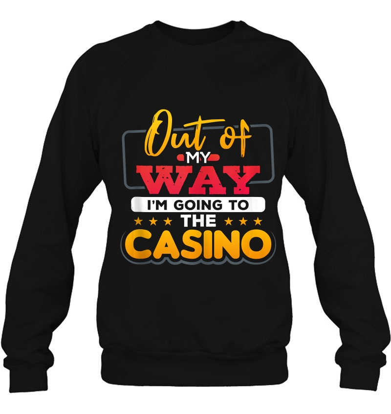 Out Of My Way I'm Going To The Casino Gamble Gambling Gift Mugs