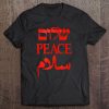 Peace Salaam Shalom Arabic Hebrew Jewish Palestinian Tee