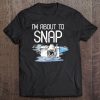 Photographer Gift Funny Photography I'm About To Snap Shirt Raglan Baseball Tee Tee