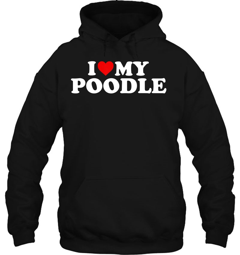 Poodle I Love My Poodle Gift Tshirt With Heart Mugs