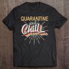 Quarantine And Chill Tee
