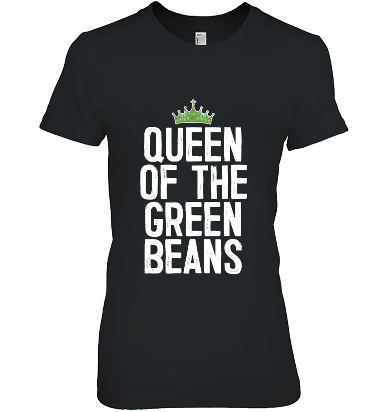 Queen Of The Green Beans Ladies Tee