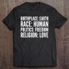 Social Activist Gift - Birthplace Earth Race Human Tee