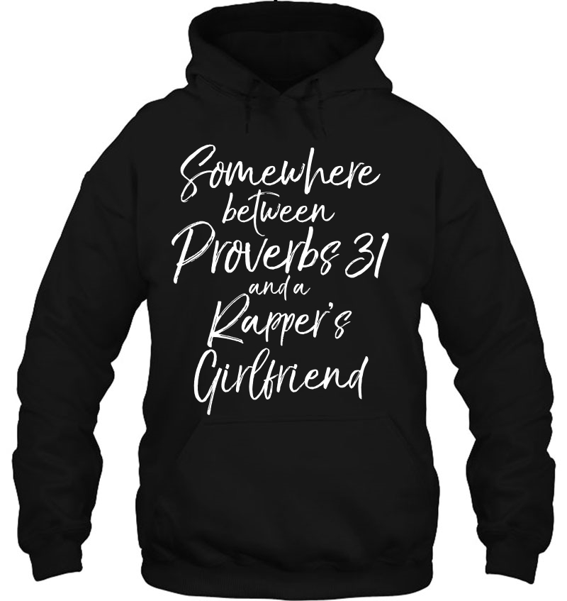 Somewhere Between Proverbs 31 And A Rapper's Girlfriend Tee Mugs