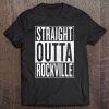 Straight Outta Rockville Great Travel & Gift Idea Tee