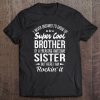 Super Cool Brother Tshirts Funny Gift From Sister Tee