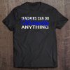 Teachers Can Do Virtually Anything Tee