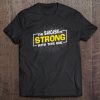 The Sarcasm Is Strong With This One, Sarcastic Sayings Gift Tee