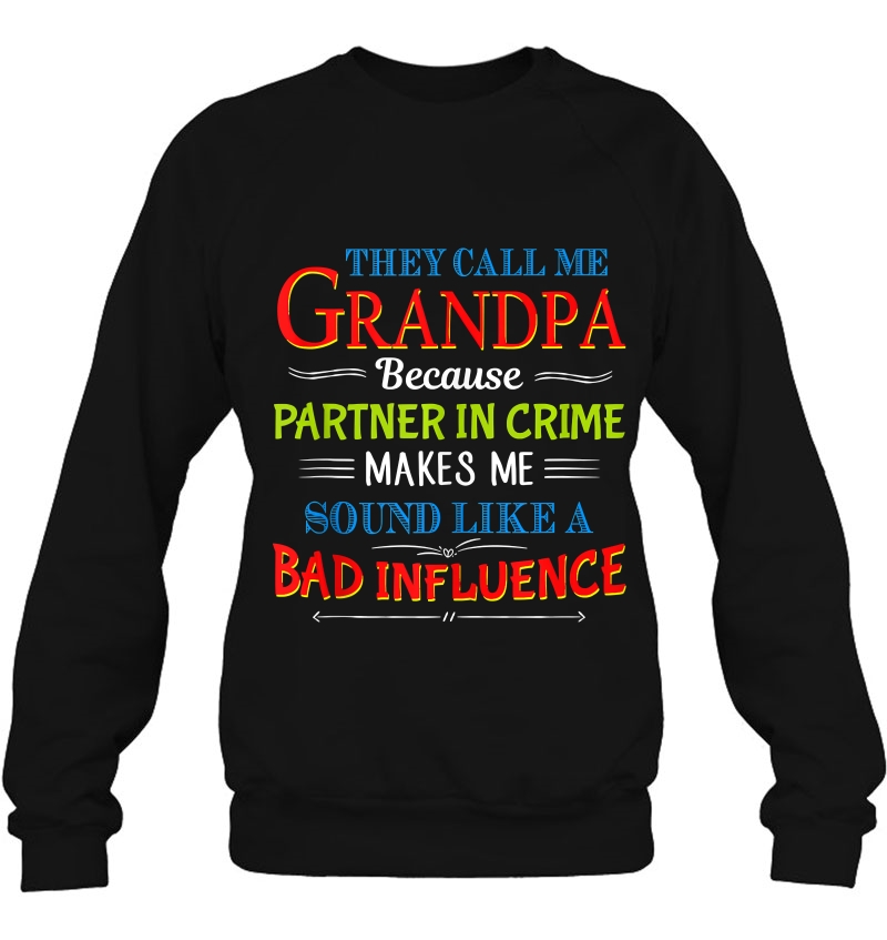 They Call Me Grandpa Because Partner In Crime Makes Me Sound Mugs