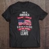 This Is America If You Don't Like It Leave Tee