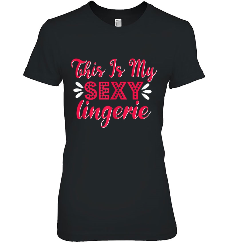 This Is My Sexy Lingerie Sassy Funny Night Sleep Gift Idea Hoodie