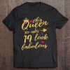 This Queen Makes 19 Look Fabulous 19Th Birthday Shirt Women Tee