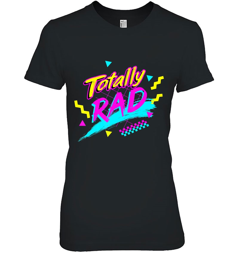 Totally Rad Back To The 80S Throwback Classic Retro Hoodie