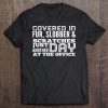 Vet Tech Covered In Fur Slobber And Scratches Tee