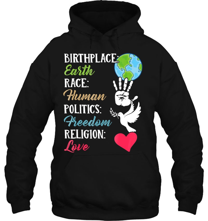 Birthplace Earth Race Human Tshirt Peace Freedom Shirt Hoodie