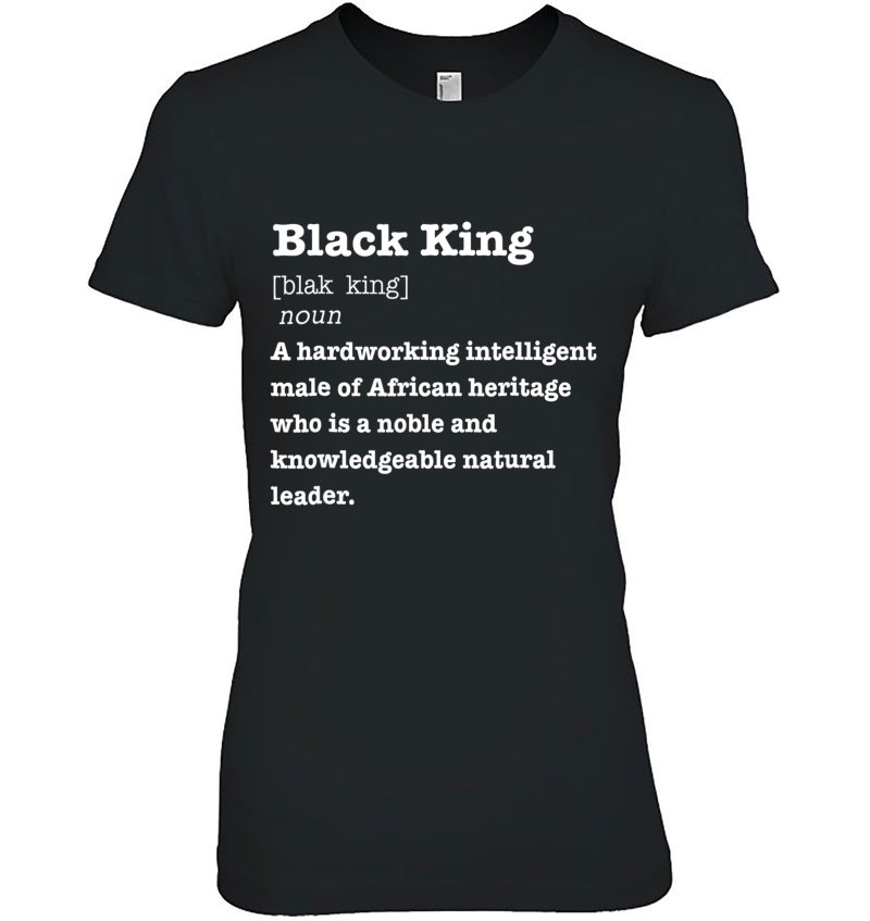 Black King Definition Shirt African Pride Melanin Educated Hoodie