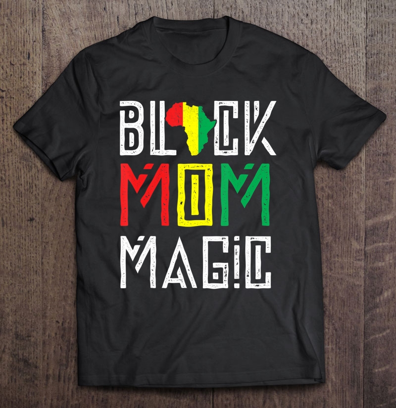 Black Mom Matter Shirt For Mom Black History Gift Shirt