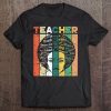 Black Woman Teacher Afro Retro Black History Month Gift Tee