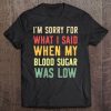 Blood Sugar Was Low Funny Type 1 Diabetes T1d Diabetic Gifts Pullover Tee