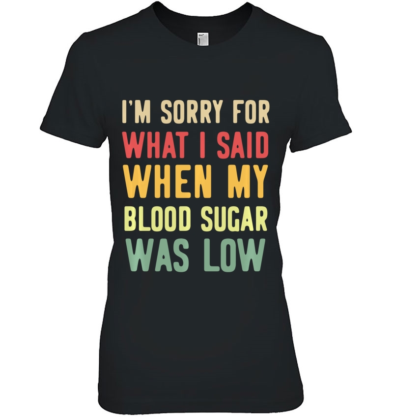 Blood Sugar Was Low Funny Type 1 Diabetes T1d Diabetic Gifts Pullover Hoodie