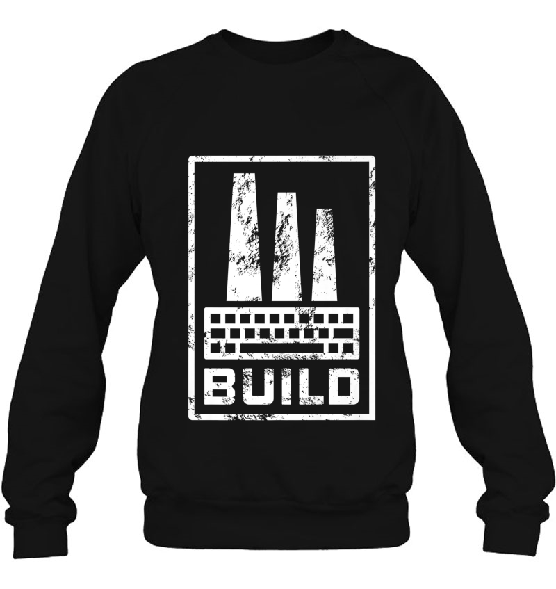 Build Web Developer Coding Keyboard Factory Premium Sweatshirt