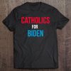 Catholics For Biden 2020 Election Tee