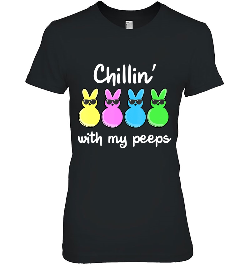 Chillin' With My Peeps Easter Day Tee Funny Bunny Men, Women Hoodie