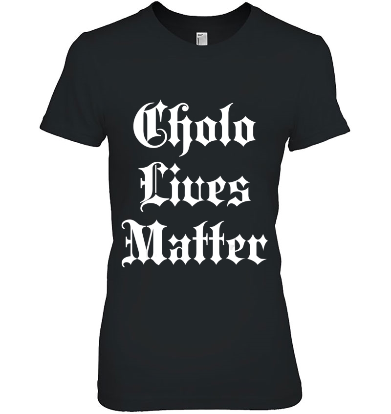 Cholo Lives Matter Old English Joke Gift Mexico Hoodie