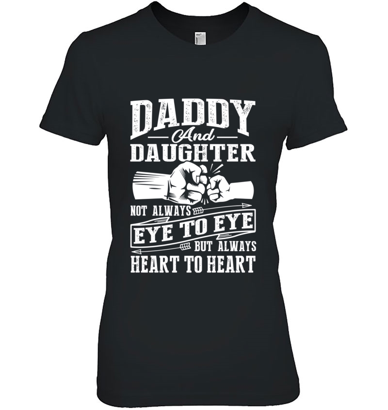 Daddy And Daughter Not Always Eye To Eye But Heart Hoodie