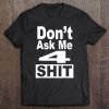 Don't Ask Me 4 Shit Funny 80'S 90'S Retro Tee