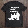Ferret - I Support Small Business Funny Tee