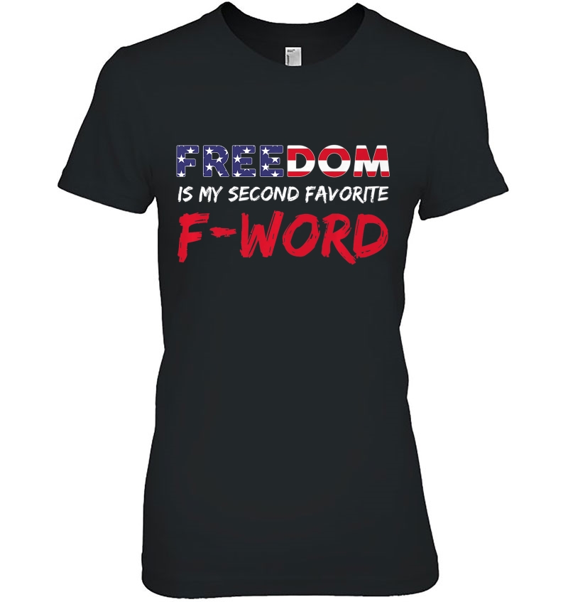 Freedom Is My Second Favorite F Word Funny 4Th July Premium Hoodie