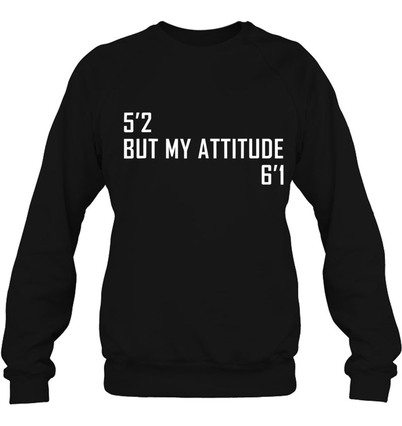 5'2 But My Attitude 6'1 Gift For Women Men Mugs