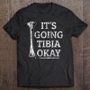 Anatomy Going Tibia Okay Pun Tee