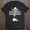 Leg Amputee Some Assembly Required Tee