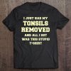 Get Well Tonsil Removal Surgery - Recovery Gift Gag Tee