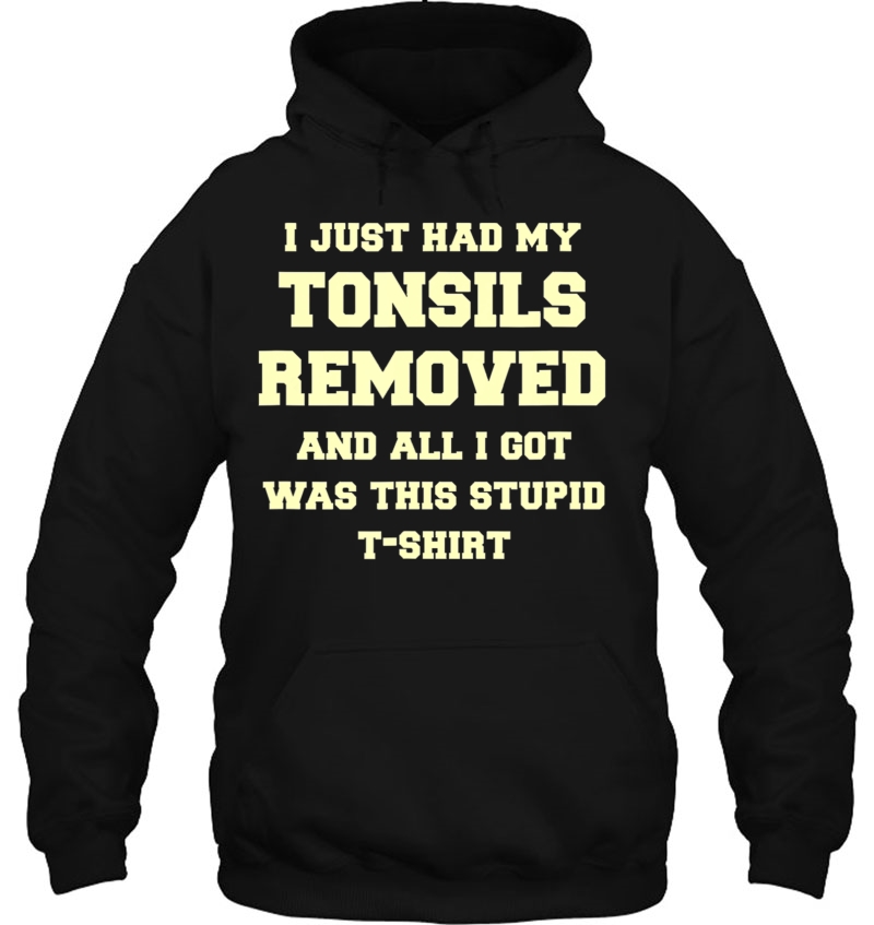 Get Well Tonsil Removal Surgery - Recovery Gift Gag Hoodie