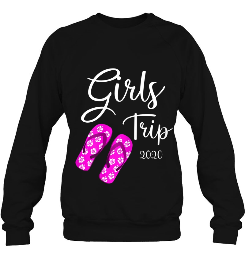 Girls Trip 2020 Vacation Weekend Getaway Sweatshirt