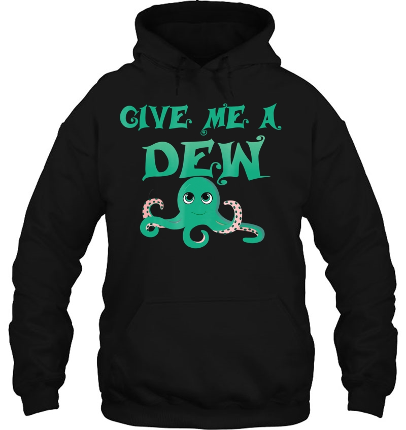 Give Me A Dew Tshir Tee Design Mountain Drink Love Mugs