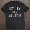 Hey Hey Pjs (Pajamas) All Day - Popular Funny Quote Shirt Tee