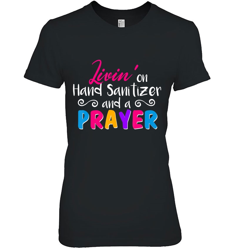 Livin' On Hand Sanitizer And Prayer Funny Social Distancing Hoodie