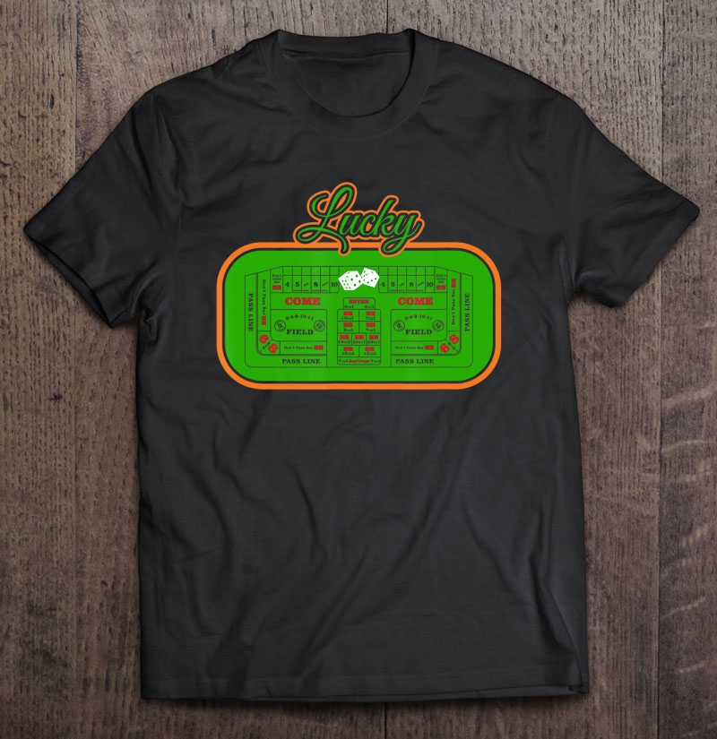 Lucky Casino Gambler Craps Table Shirt Shirt