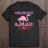 Majestically Awkward - Pink Flamingo Bird Funny Tee