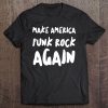 Make America Punk Rock Again Dad Men Tattoos Punker Ska Oi Tee