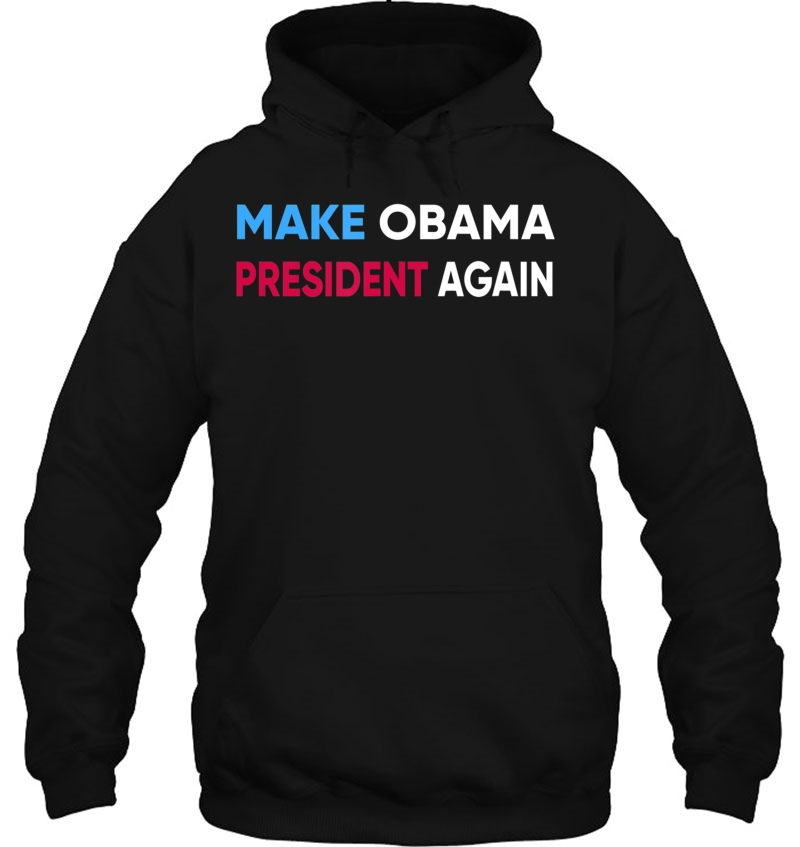 Make Obama President Again Shirt. Funny Anti-Trump Gift Mugs