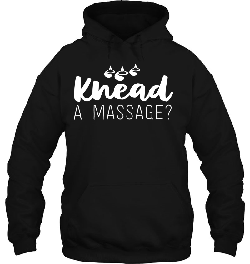 Massage Therapist Gifts For Women Therapy Knead A Massage Hoodie