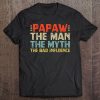 Mens Papaw The Man The Myth The Bad Influence Grandpa Tee