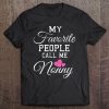 My Favorite People Call Me Nonny Shirt Grandma Gift Tee