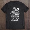 My Heart Is On That Field Shirt Gift Womens Cute Mom Soccer Tee