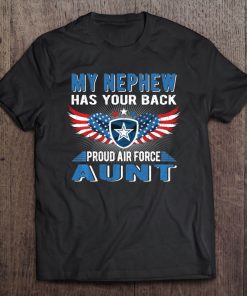 My Nephew Has Your Back Proud Air Force Aunt Military Auntie Pullover Tee